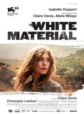 白色物质 White Material (2009)丨7.0分丨伊莎贝尔·于佩尔主演 法语中字 在线观看云盘资源