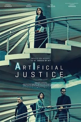 美影丨人造正义 Justicia Artificial (2024)丨6.1分丨上海国际电影节展映 在线观看云盘资源